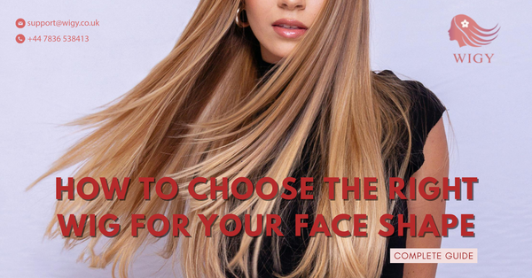 How to Choose the Right Wig for Your Face Shape (Complete Guide)?
