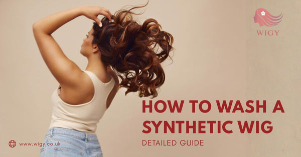 How to Wash a Synthetic Wig – A Detailed Guide